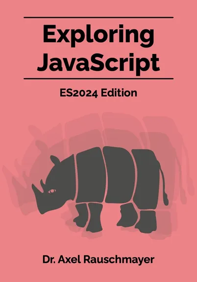 Cover of the book “Exploring JavaScript (ES2024 edition)” by Axel Rauschmayer. It shows a rhinoceros.