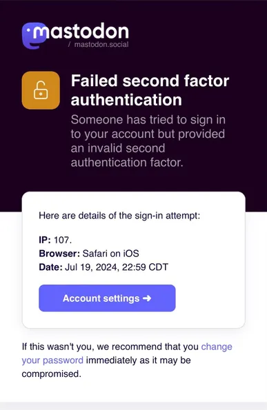 Mastodon notification about a failed second-factor authentication attempt. Provides details of the sign-in attempt including IP address, browser, and date/time. Recommends changing the password if the attempt was unauthorized.