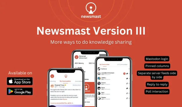 Text: Newsmast version 3. More ways to do knowledge sharing. Available on Apple App Store and Google Play. Mastodon login, pinned columns, seperate servers side by side, reply to reply, poll interaction. 

Image: Newsmast on mobile.