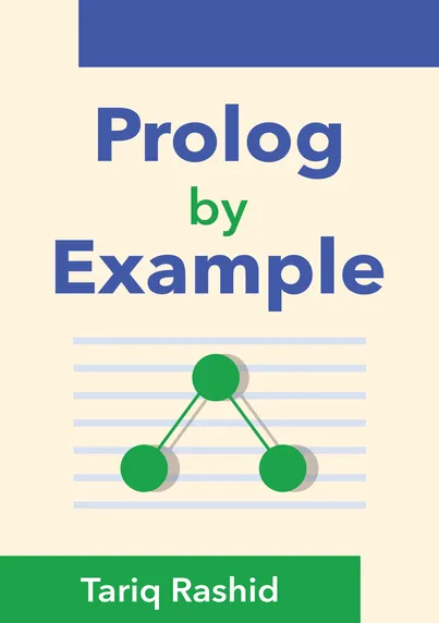 Book cover: Prolog By Example

amazon link: https://www.amazon.com/dp/B0BTQ7P69H/