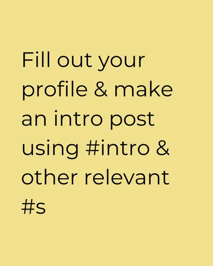 Text reads "fill out your profile and make an intro post using #intro and other relevant hashtags."