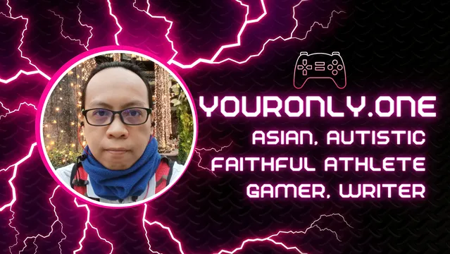 Yuki's social profile banner.

The text on the right column reads:
YourOnly.One
Asian, Autistic
Faithful Athlete
Gamer, Writer

On the left column is his photo, and on top of the right column is a game controller.

* This cover is All Rights Reserved.
* Was made through the Canva web app.
