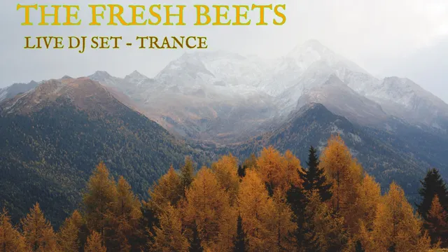 Picture of a forested mountaintop. Time of year is about early or mid-Autumn, as the leaves on the trees are a light orange.

The top left is titled "The Fresh Beets" and subtitled "Live DJ Set - Trance".