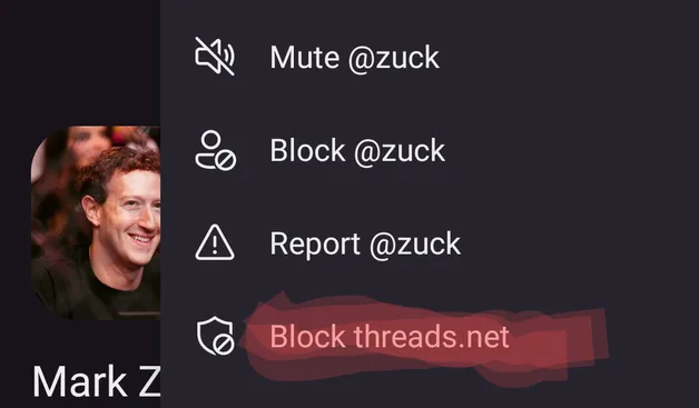 Partial screenshot from Megalodon with Mark Zuckerberg's threads profile and four options:

* mute @zuck
* Block @zuck
* Report @zuck
* Block threads.net

The last option is highlighted.