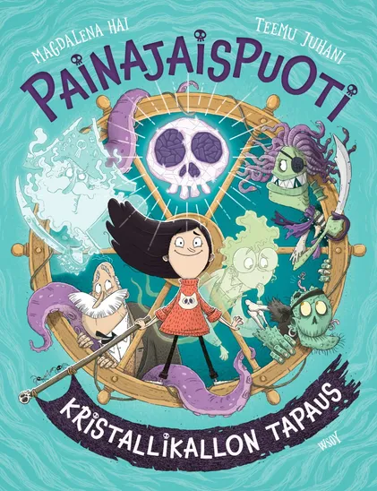 Joyful turquoise cover of a pirate-y themed children's book Painajaispuoti - Kristallikallon tapaus (The Little Shop of Nightmares - The Case of The Cristal Skull, illustrated by Teemu Juhani). In the center there's a cheery looking darkhaired girl, surrounded by funny and spooky characters such as ghosts and zombie pirates.
