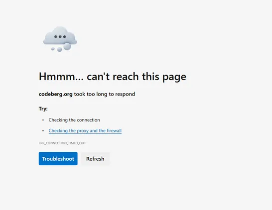Hmmm… can't reach this page
codeberg.org took too long to respond
Try:

Checking the connection
Checking the proxy and the firewall
ERR_CONNECTION_TIMED_OUT