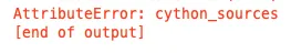       AttributeError: cython_sources
      [end of output]