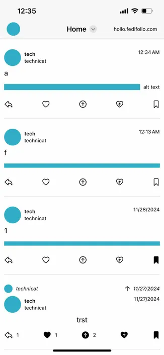 screenshot of home feed with test posts and image placeholders in teal

Detected text:

12:35Homehollo.fedifolio.comtechtechnicat12:34 AMalt texttechtechnicat12:13 AMtechtechnicat11/28/20241technicattechtechnicatТ 11/27/202411/27/2024trst112