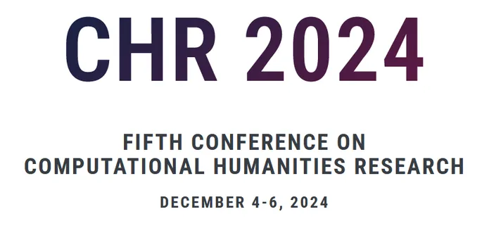 Title and information on the conference, reading: "CHR 2024: Fifth Conference on Computational Humanities Research: December 4-6, 2024"
