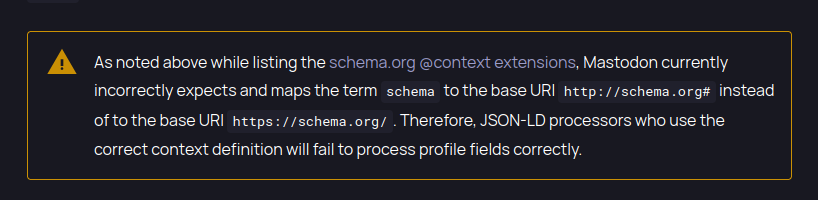 A warning box explaining an issue with Mastodon's handling of schema.org extensions, specifically its incorrect mapping of the term "schema" to the URI http://schema.org# instead of https://schema.org/, which affects JSON-LD processors' ability to process profile fields correctly.