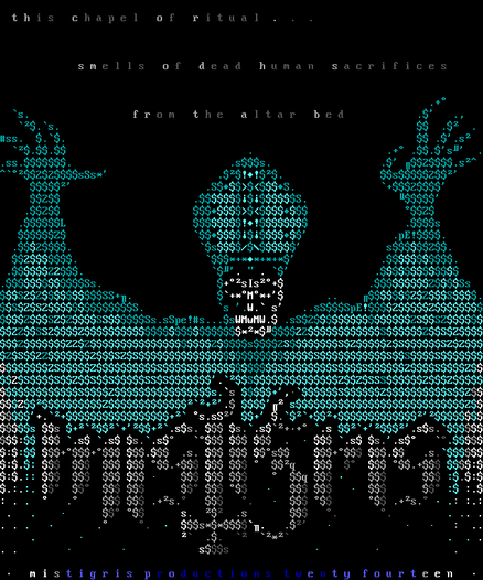 Mistigris ASCII art screen in the style of Ghost's album art for Opus Eponymous, drawn by Publius Enigma