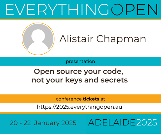 Everything Open 2025 program is now published.

Presentation “Open source your code, not your keys and secrets” by Alistair Chapman