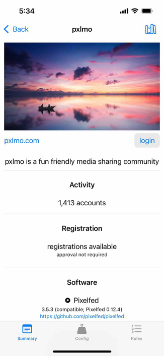 screenshot of the instance description for pxlmo.com

Detected text:

5:34<Backpxlmopxlmo.comloginpxlmo is a fun friendly media sharing communityActivity1,413 accountsRegistrationregistrations availableapproval not requiredSoftware• Pixelfed3.5.3 (compatible; Pixelfed 0.12.4)https://github.com/pixelfed/pixelfedSummaryConfigRules