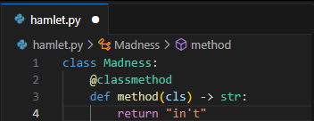 Python source code in Visual Studio Code
class Madness with a method that returns "in't"