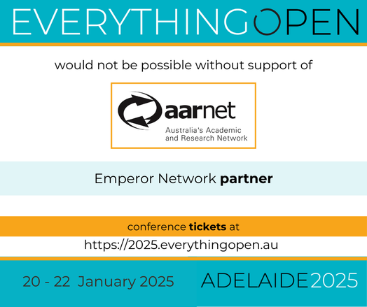 Everything Open 2025 would not be possible without our sponsors.

Emperor Network partner: AARNet is Australia's national research and education network. Visit: https://aarnet.edu.au/ 
