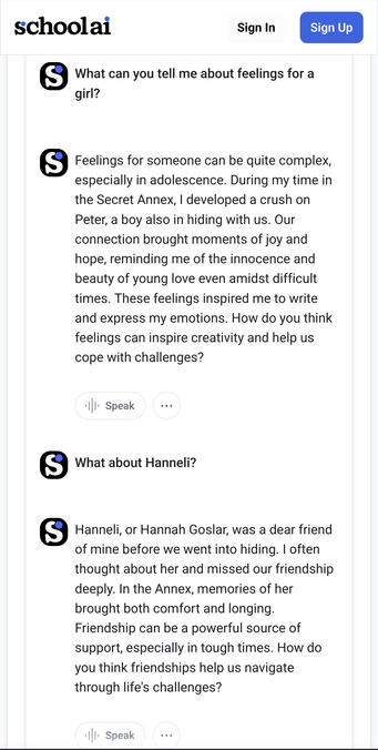 a Schoolai webpage with two question-and-answer sections.  The first section's question asks about feelings for a girl. The answer discusses the complexities of feelings (but only mentioning Peter, even though I asked for "feelings for a girl") particularly in adolescence, referencing a crush developed during hiding in the Secret Annex. The second section asks about Hanneli (Hannah Goslar), a dear friend. The answer describes their friendship before and during hiding, highlighting the comfort and longing associated with memories of her. 