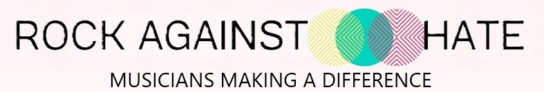 Rock Against Hate
Musicians Making A Difference