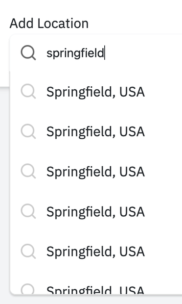 a search menu titled "add location" with "springfield" entered in the search field and a resulting long list of "Springfield, USA"