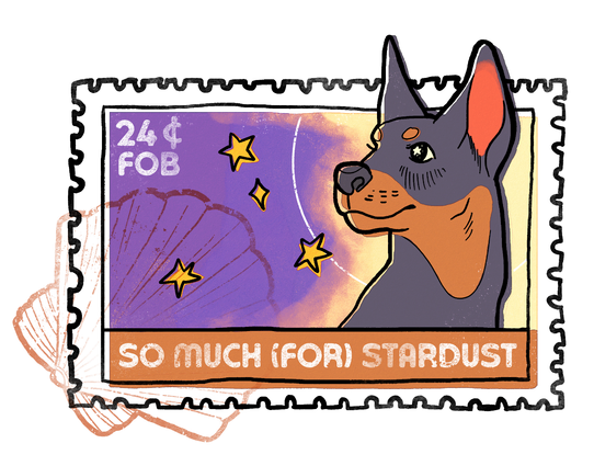 A kraft paper sticker design of Bubbles/Blitz, the dog from the So Much (For) Stardust cover, referenced from a Russian stamp of the space dog Laika. She's looking to the left, stars in her eyes, framed by the borders of the stamp on a purple, blue, and pale yellow background. Below her are the words: SO MUCH (FOR) STARDUST. In the top left are the words: 24 CENTS. FOB. In the bottom left corner, there's an overlay of a pink seashell meant to mimic a postage paid rubber stamp.