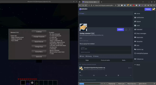 Video of minetest/activitpub bridge, left side shows minetest  right side shows mastodon. User types in message on minetest and it shows up on the mastodon server and vice versa. Video then shows a new user being created and that user getting an account generated in the activitypub server