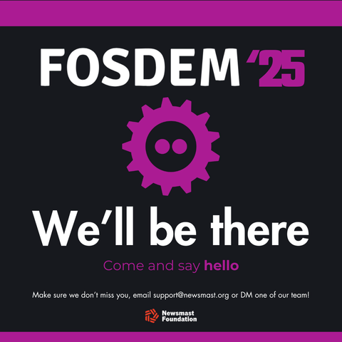 Ther graphic shows the FOSDEM logo and colours with the copy "We'll be there. Come and say hello." It repeats the message in the post. The Newsmast Foundation logo can be seen.