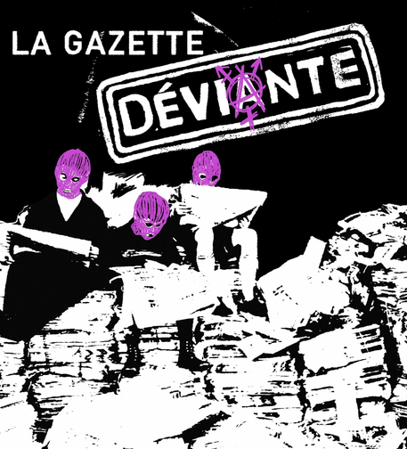 Logo de La Gazette Déviante. 3 personnes portant des cagoules roses fluo lisent un journal, assisent sur un tas de papiers. En en tête , le logo de la Déviante tamponné avec le symbole anarchiste qui remplace le A du mot Déviante.