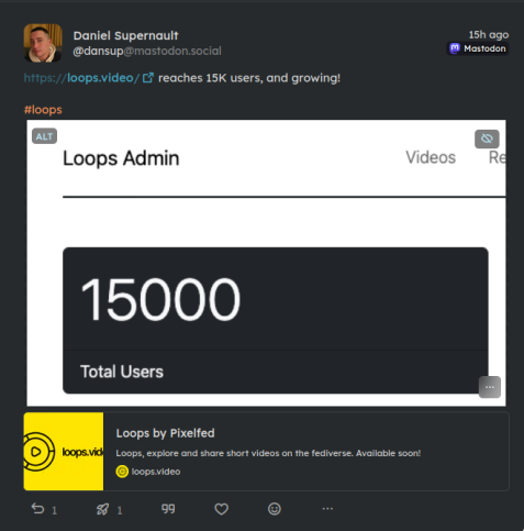 Daniel Supernault (@dansup@mastodon.social) bragging about his loops.video platform crossing 15000 users.