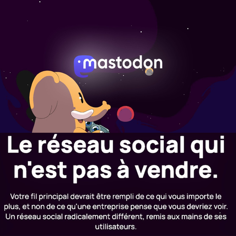 Mastodon, Le reseau social qui n'est pas a vendre.

Votre fil principal devrait étre rempli de ce qui vous importe le plus, et non de ce qu'une entreprise pense que vous devriez voir. Un réseau social radicalement différent, remis aux mains de ses utilisateurs. 