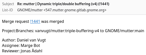 Screenshot of an email saying that merge request 1441 "Dynamic triple/double buffering (v4)" to mutter was merged.