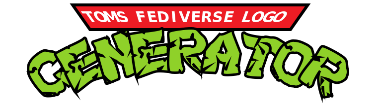 Image of the TMNT logo except the top of it, in white on a red background, reads "TOMS FEDIVERSE LOGO" and the bottom, in green, reads "GENERATOR"