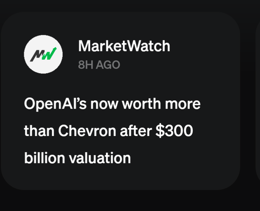 MarketWatch headline, "OpenAI 's now worth more than Chevron after $300 billion valuation"