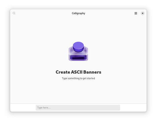 A screenshot of Calligraphy, showing the landing page with the prompt to "Create ASCII Banners"