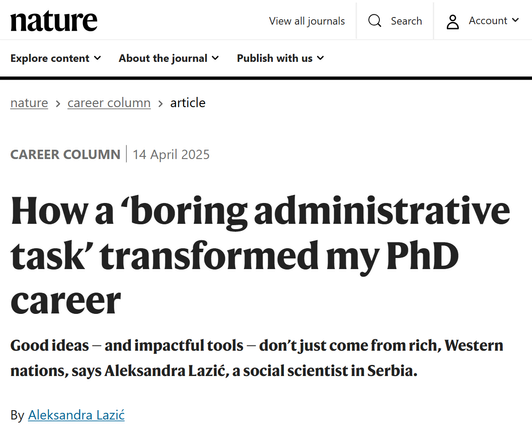 Screenshot of a Nature article titled "How a ‘boring administrative task’ transformed my PhD career," published on 14 April 2025 in the Career Column section. The subtitle reads, "Good ideas — and impactful tools — don’t just come from rich, Western nations, says Aleksandra Lazić, a social scientist in Serbia." The article is written by Aleksandra Lazić, whose name appears as a clickable link.