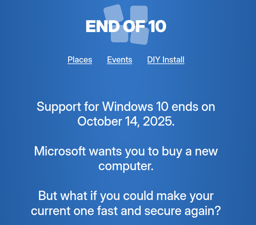 Support for Windows 10 ends on October 14, 2025.

Microsoft wants you to buy a new computer.

But what if you could make your current one fast and secure again?