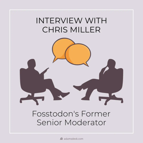 Chat bubbles appear above two silhouettes of people sitting in office chairs. Near by stands a title of 'Interview with Chris Miller' and 'Fosstodon's Former Senior Moderator'.