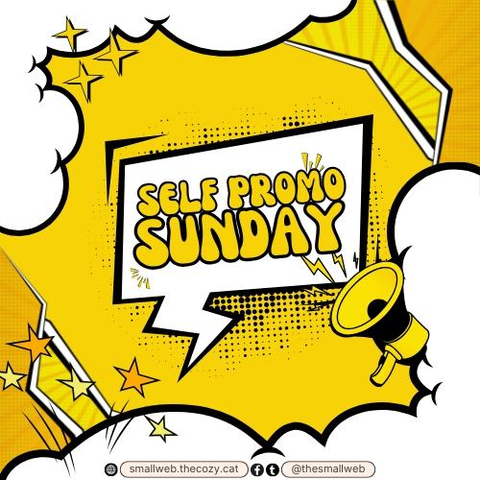Self Promo Sunday | smallweb.thecozy.cat