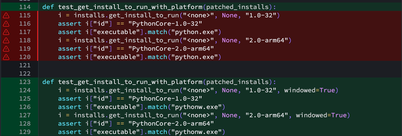 Two functions called test_get_install_to_run_with_platform. Same names, the second tests the case where windowed=True.

The first one is marked in red to indicate it wasn't run.

The second is green to indicate it was run.