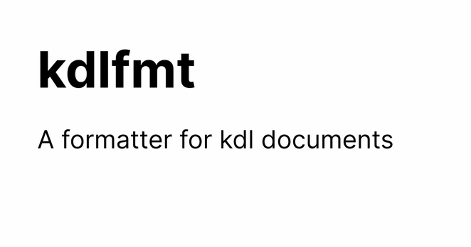 Introducing kdlfmt: The Essential CLI Tool for KDL Document Formatting