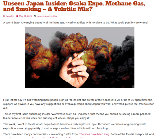 This week, I want to tackle what I hope doesn’t become a truly explosive topic. It concerns a certain long-running world exposition, a worrying quantity of methane gas, and nicotine addicts with no place to go.

There have been many controversies surrounding Osaka Expo. The lines have been long. Some of the food is overpriced. And, overall, many people in Japan just aren’t that interested in attending.