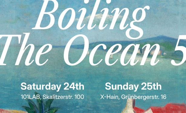 Sharepic with a painting depicting the seaside as the the background, mostly blue with some small houses at the bottom.

Text:

Boiling The Ocean 5

Saturday 24th
101Lab, Skalitzerstrasse 100

Sunday 25th

X-Hain, Grünbergerstrasse 16