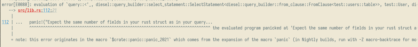An error message from rustc saying that const-eval panicked with the message: Expect the same number of fields in your rust struct as in your query`