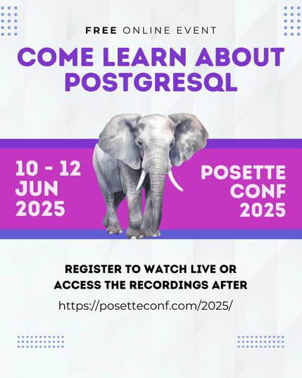 Free online event - Come learn about PostgreSQL. 10 - 12 JUN 2025 - POSETTE CONF 2025. Register to watch live or access the recordings after: https://posetteconf.com