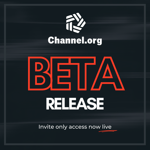 A graphic alert reading: Channel.org BETA release. Invite only access now live