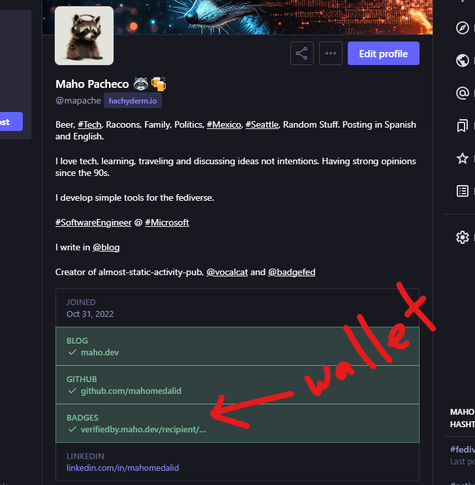The image shows a profile page on a social media platform. The profile is for a user named Maho Pacheco, with the handle [@]mapache and the website hachyderm.io. The profile picture is a raccoon. The bio includes interests such as beer, tech, raccoons, family, politics, Mexico, Seattle, and random stuff, with posts in Spanish and English. It mentions a love for tech, learning, traveling, and discussing ideas, with strong opinions since the 90s. The user is a software engineer at Microsoft and develops tools for the fediverse. They write in a blog and are the creator of almost-static-activity-pub, [@]vocalcat, and [@]badgefed. The profile was joined on October 31, 2022. The profile includes links to a blog (maho.dev), GitHub (github.com/mahomedalid), and LinkedIn (linkedin.com/in/mahomedalid). There are also badges and a wallet link indicated by a red arrow.