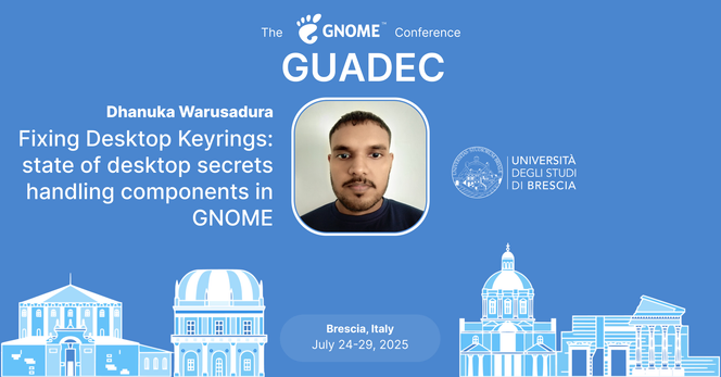 The image shows graphically what's announced in the post. It contains the GNOME logo, the name of the speaker, the photo of the speaker and the title of the talk. It moreover contains a graphical rappresentation of the city of the conference, Brescia, and the dates of the conference.