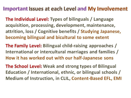 Some issues at the five levels and how I have been involved with bilingualism at all the levels