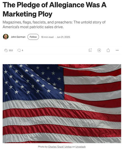 Screenshot of a story by John Gorman with title “The Pledge of Allegiance Was A Marketing Ploy” and a close-up photo of an American flag
