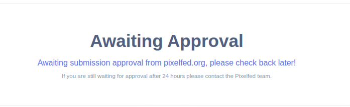 Awaiting Approval Awaiting submission approval from pixelfed.org, please check back later! 