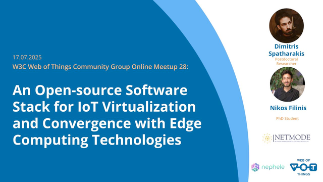 17.07.2025

W3C Web of Things Community Group meetup 28: An open-source software stack for IoT virtualization and convergence with Edge Computing technologies
