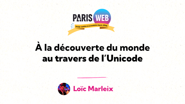 « À la découverte du monde au travers de l’Unicode » par Loïc Marleix